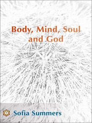 cover image of Body, Mind, Soul and God